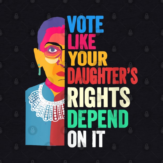 Vote Like Your Daughter’s Rights Depend on It v4 by luna.wxe@gmail.com